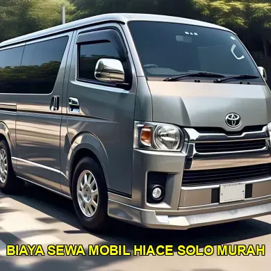 biaya sewa mobil hiace solo murah